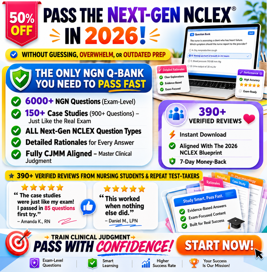 Next-Gen NCLEX Question Bank — 6000+ NGN practice questions, 150+ case studies, detailed rationales, aligned with the 2026 NCLEX blueprint
